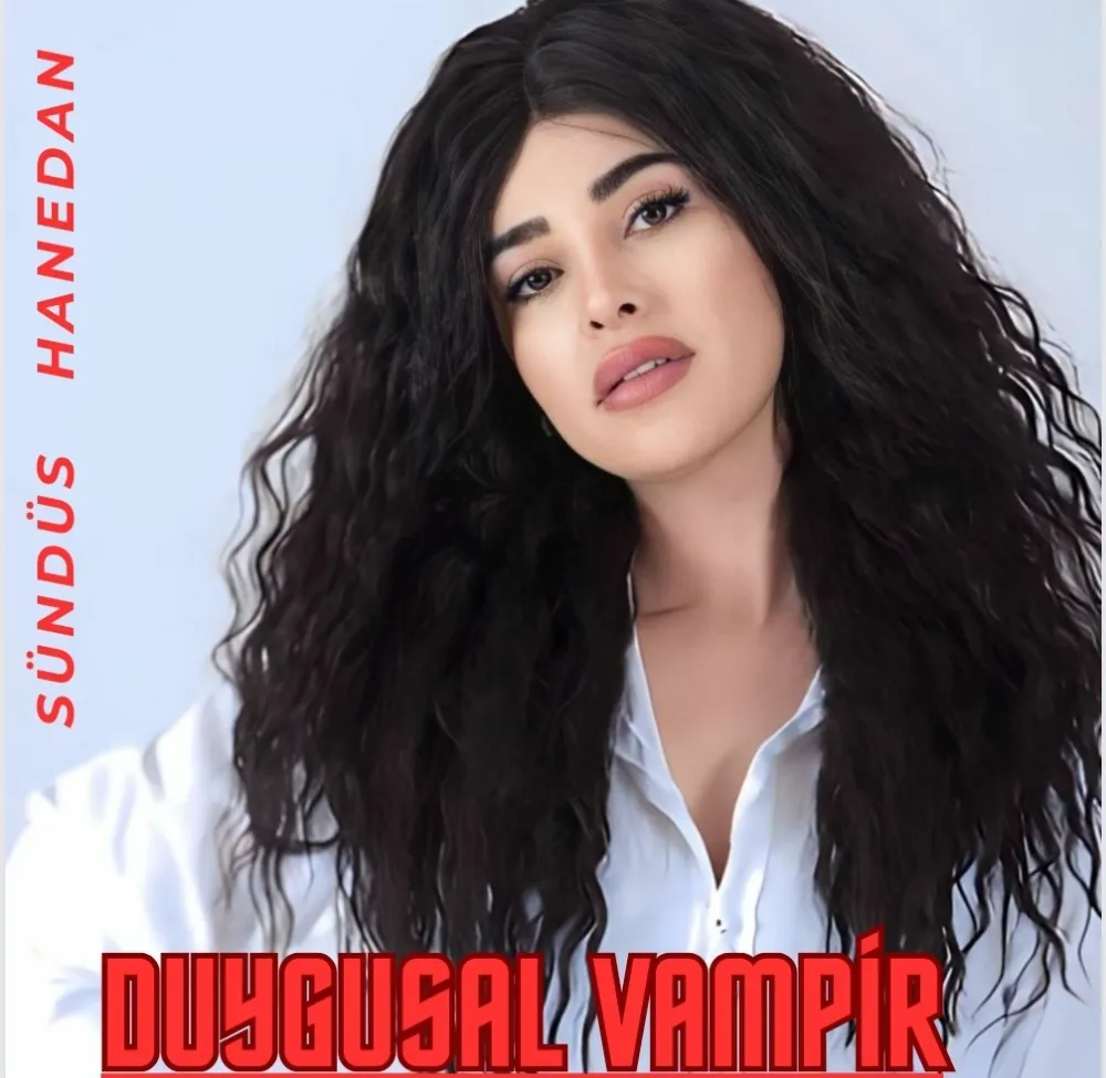 Sündüs Hanedan’ın Yeni Teklisi “ Duygusal Vampir “