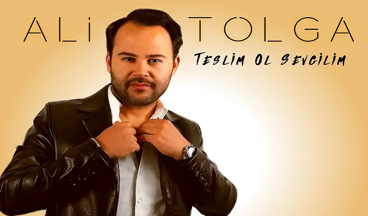 Ali Tolga – Teslim Ol Sevgilim 