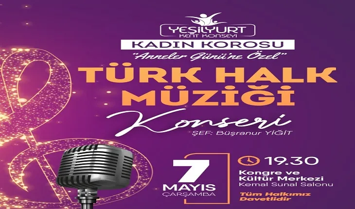 Yeşilyurt Kent Konseyi Kadın Korosunun ‘Anneler Günü’ Konseri 7 Mayıs’ta